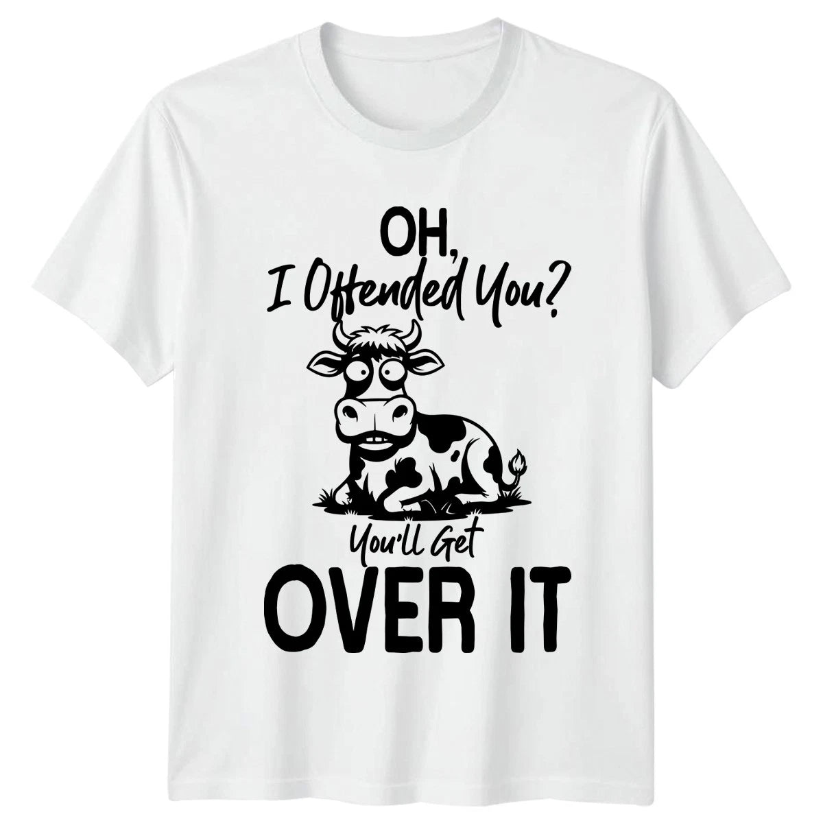 Oh I Offended You Youll T-Shirt Cow Sarcastic Quote Gift For Him And Her