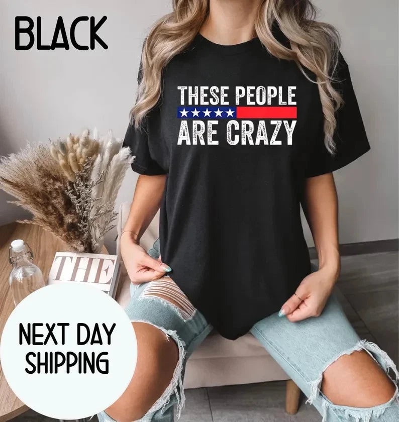 These People Are Crazy T-Shirt, Sarcastic Humor Gift, Funny Introvert Graphic Te
