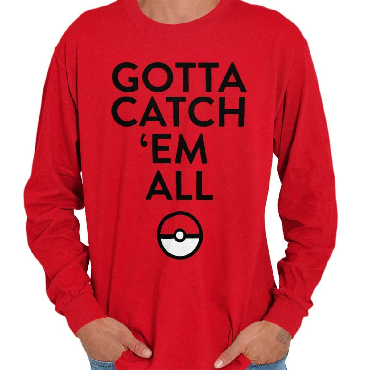 Gotta Catch Em All Anime Video Game GO Ball Long Sleeve Tshirt for Men or Women