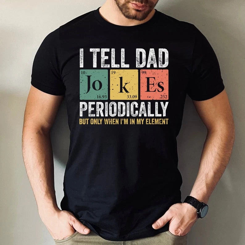 Dad Jokes Science Tee Funny Chemistry Humor Shirt Father Gift for Men