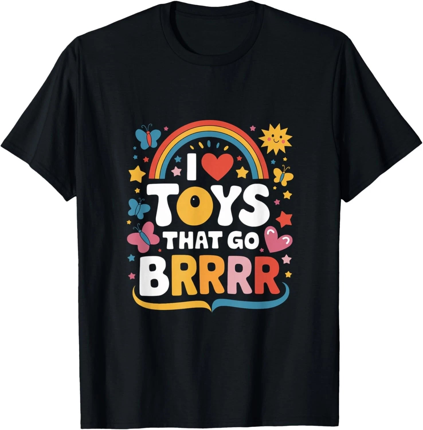 I Love Toys That Go Brrr Adult Joke Humor Sarcasm Men Women T-Shirt