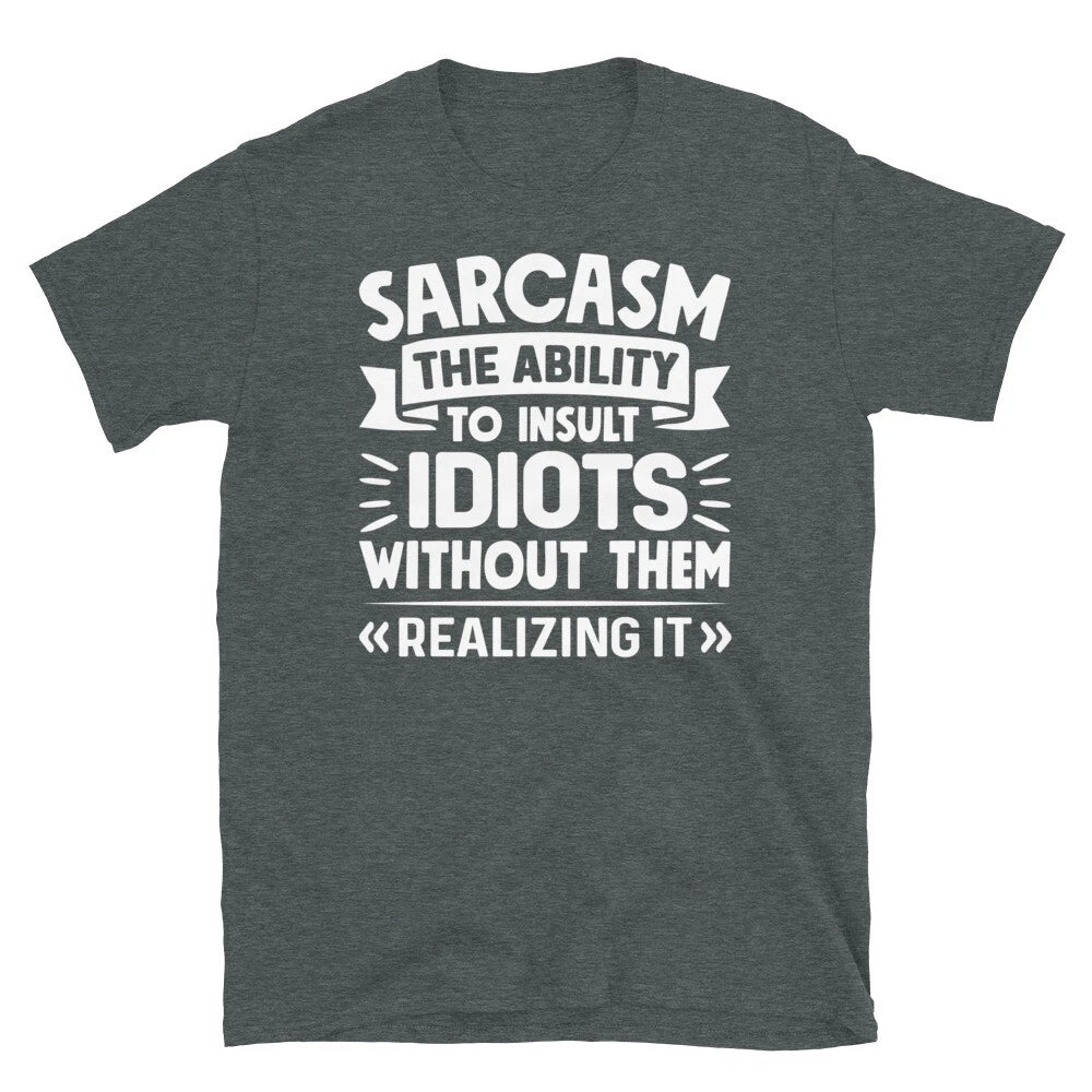 Sarcasm Ability to Insult Idiots Sarcastic Novelty Short-Sleeve Unisex T-Shirt