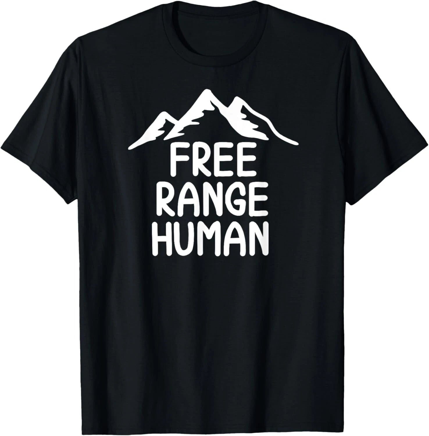 Funny Free Range Humans_ Joke_ Sarcastic_ Family Gift Unisex T-Shirt