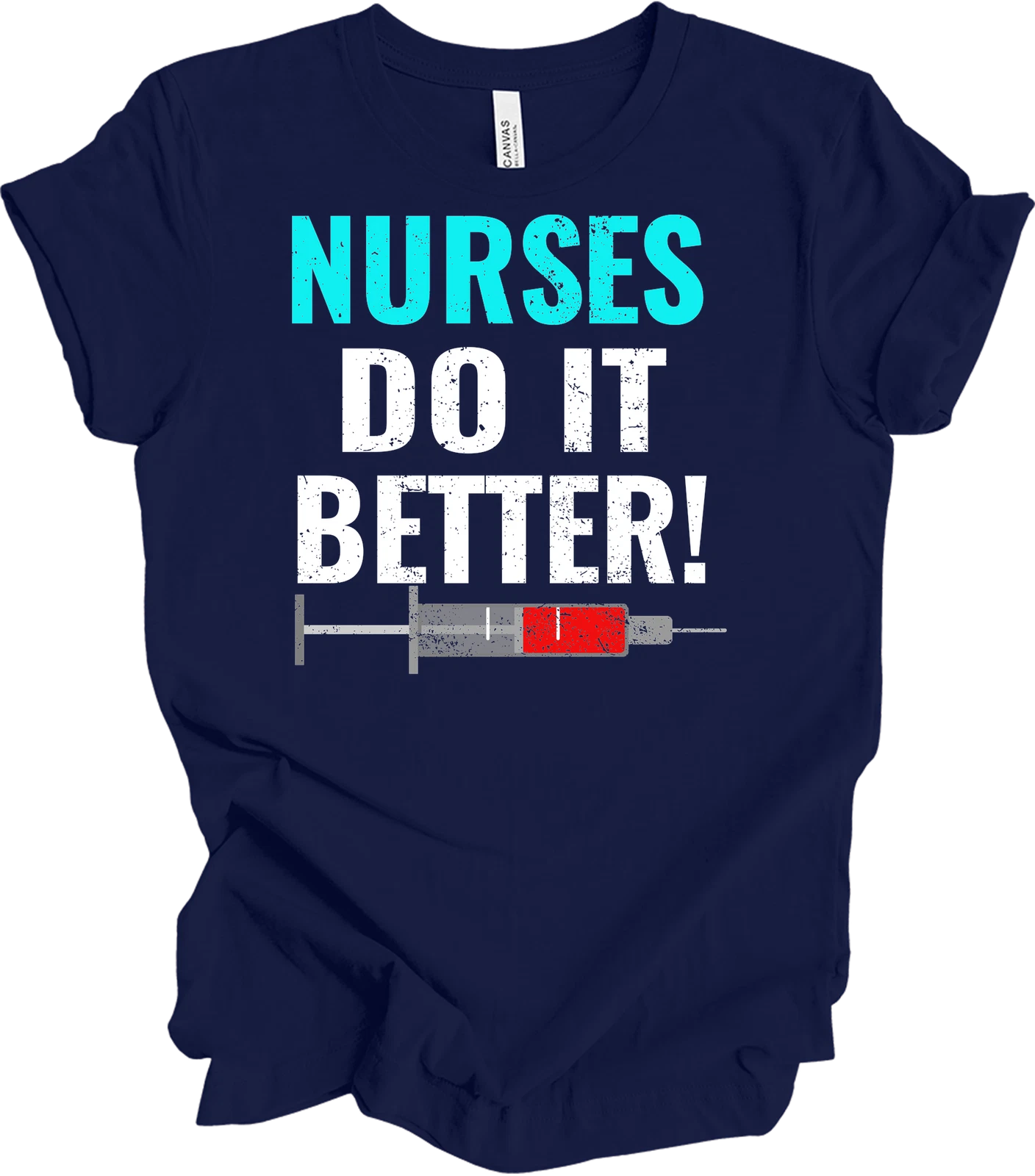 Nurses Do It Better - Funny Healthcare Gift - Unisex Tee