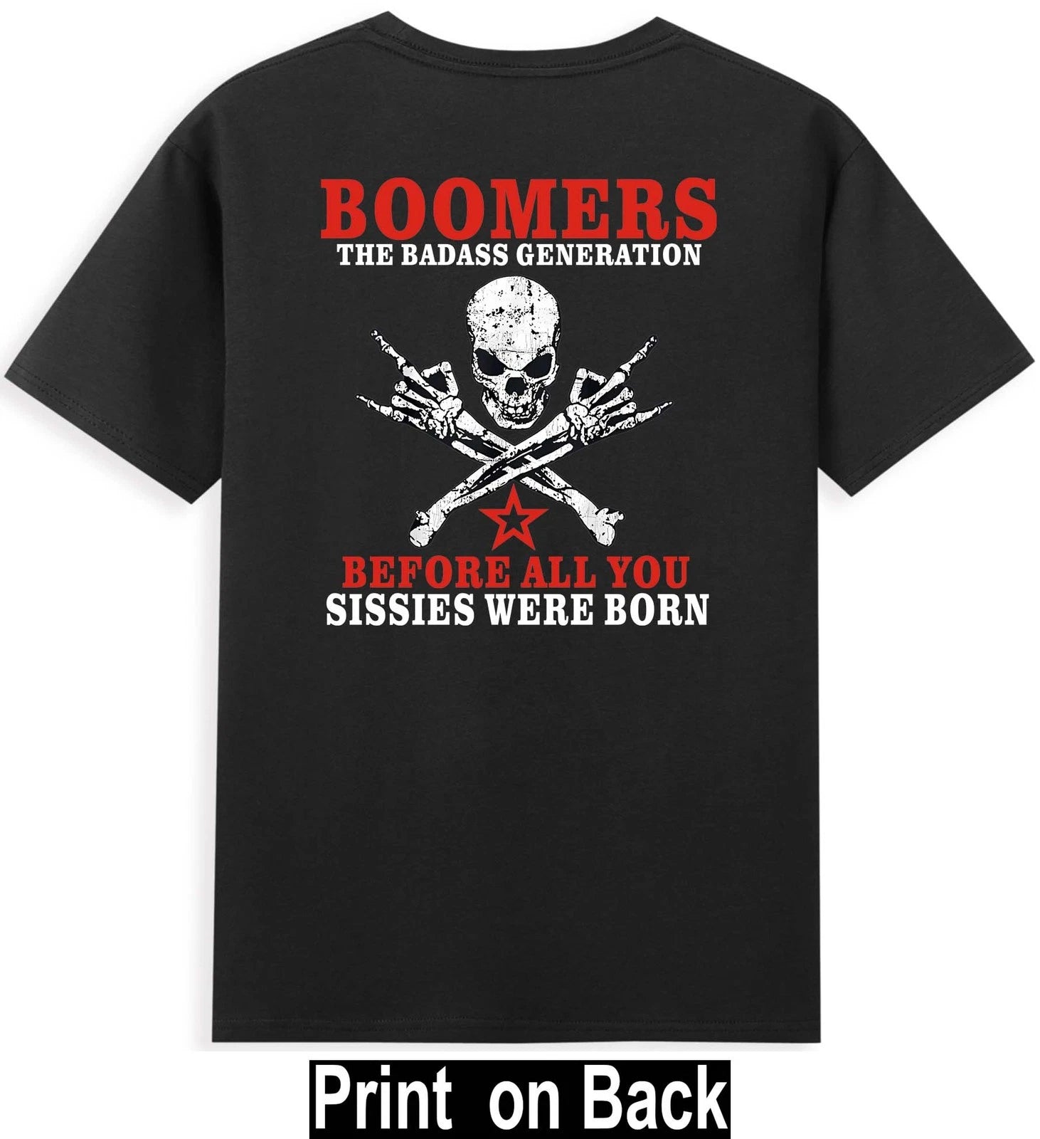 Boomers Generation Before All You Sissie Were Born Skull Hand Men's T-Shirt