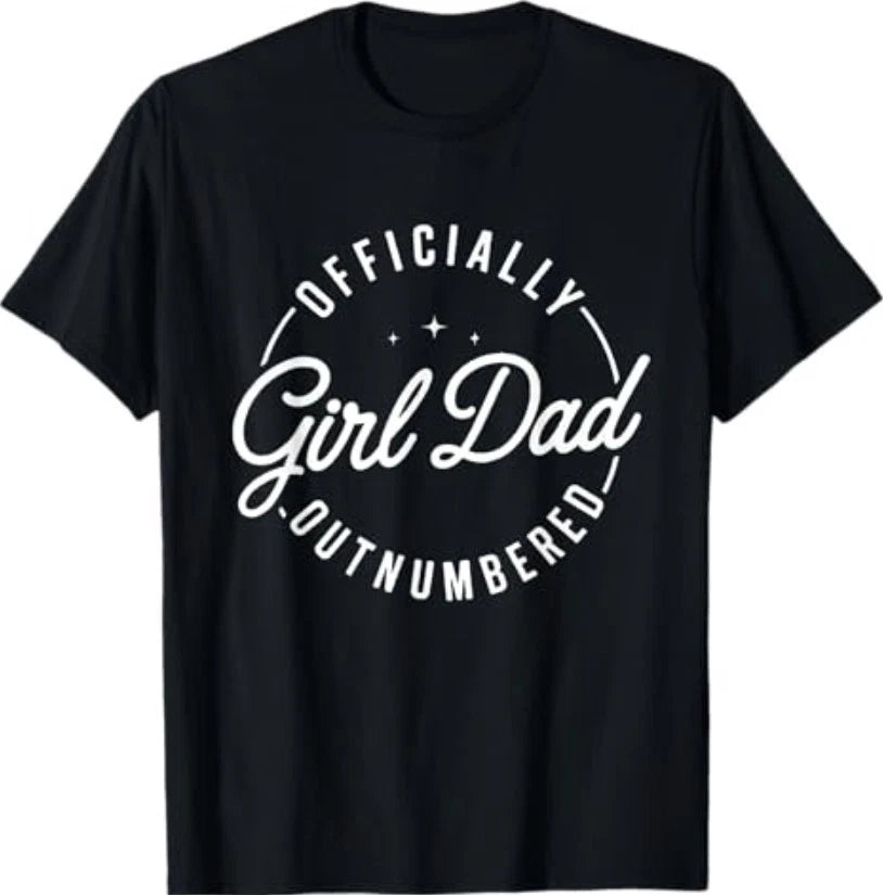 Outnumbered by Girls Girl Dad New Father of Girls Birthday T-Shirt
