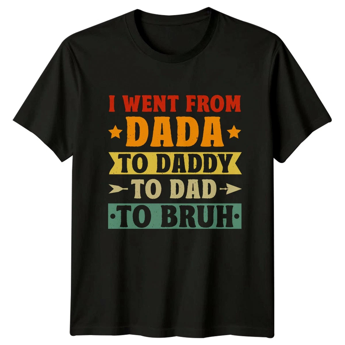 I Went From Dada To Mens T-Shirt Funny Dad Quote Fatherhood Fathers Day