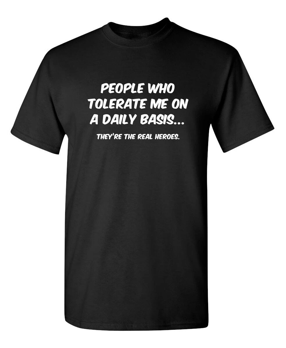 Funny T Shirt People Who Tolerate Me On A Daily Sarcastic Humor Graphic Novelty