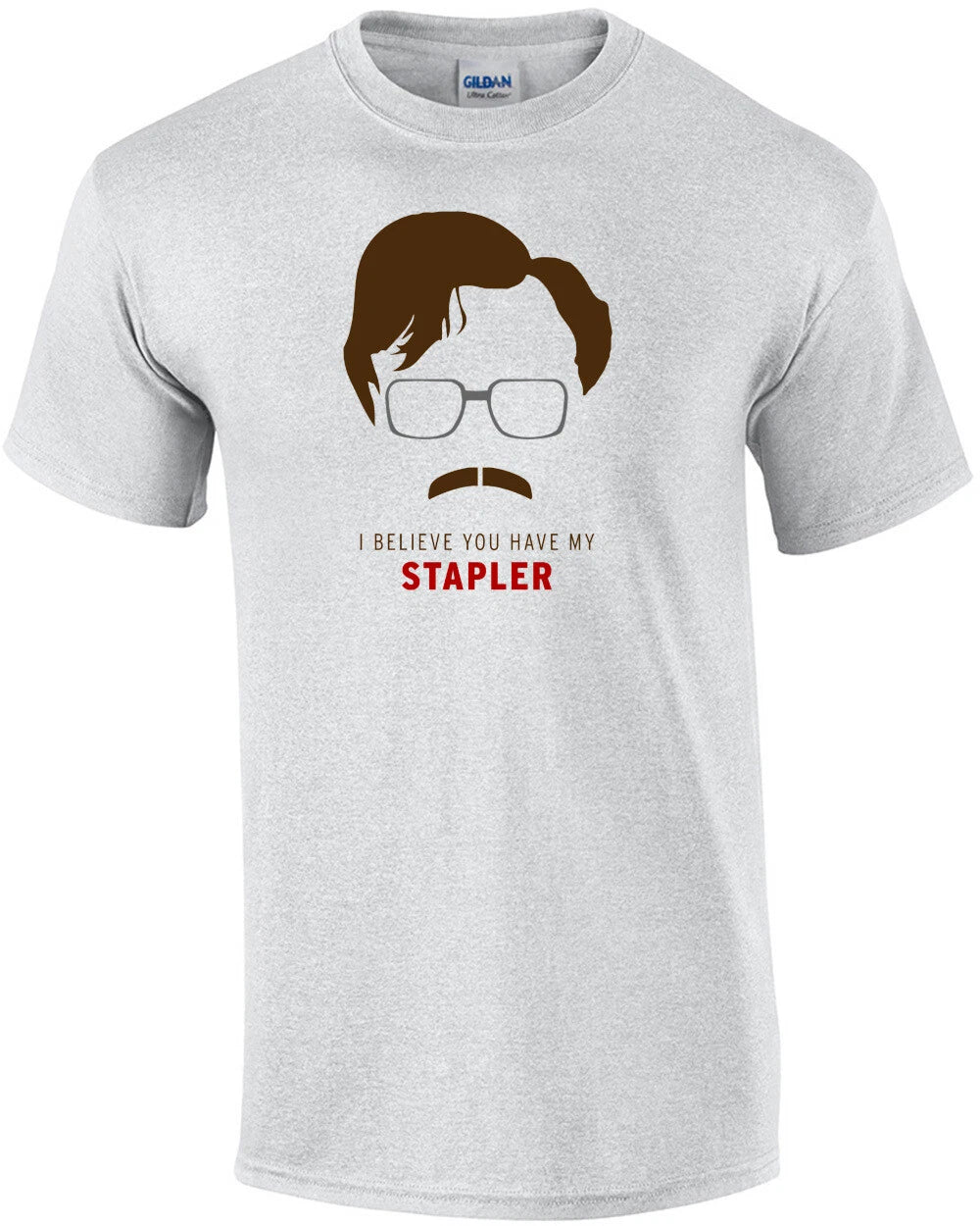 I believe you have my stapler - Milton - Office Space - 90's T-Shirt