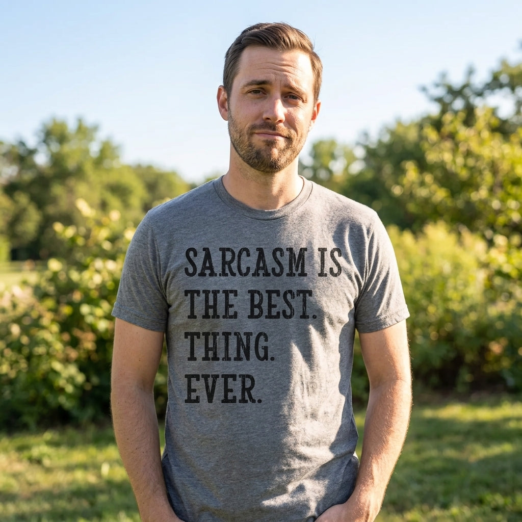 Sarcasm Is The Best Thing Ever Men's T Shirt