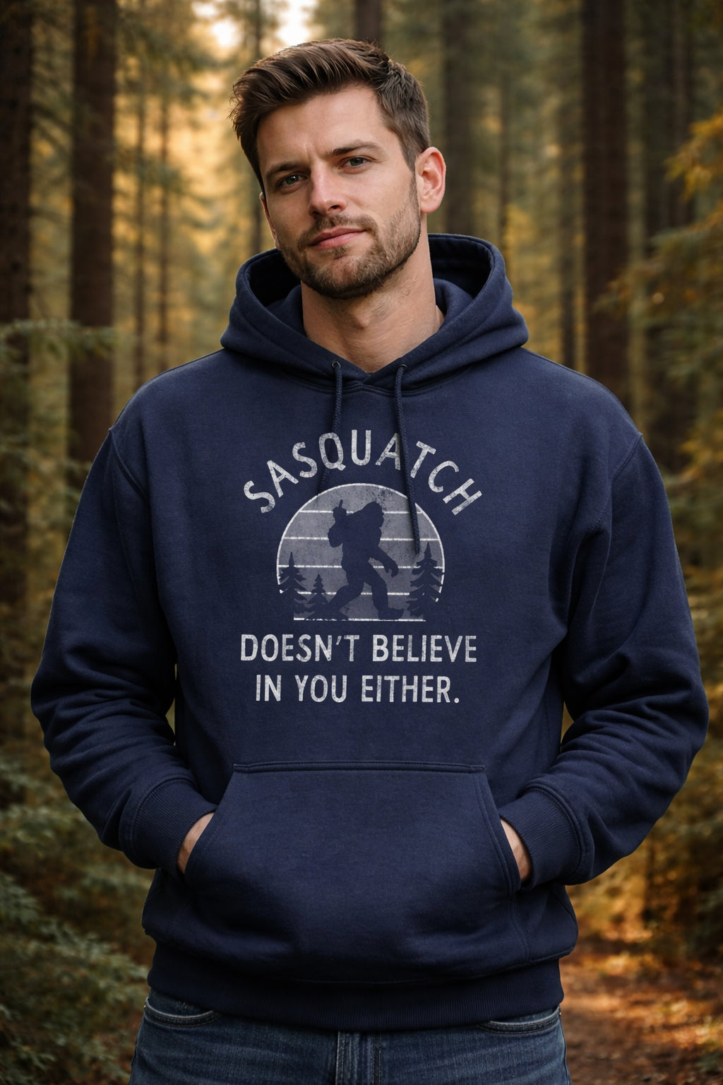 Sasquatch Doesnt Believe In You Either Hoodie