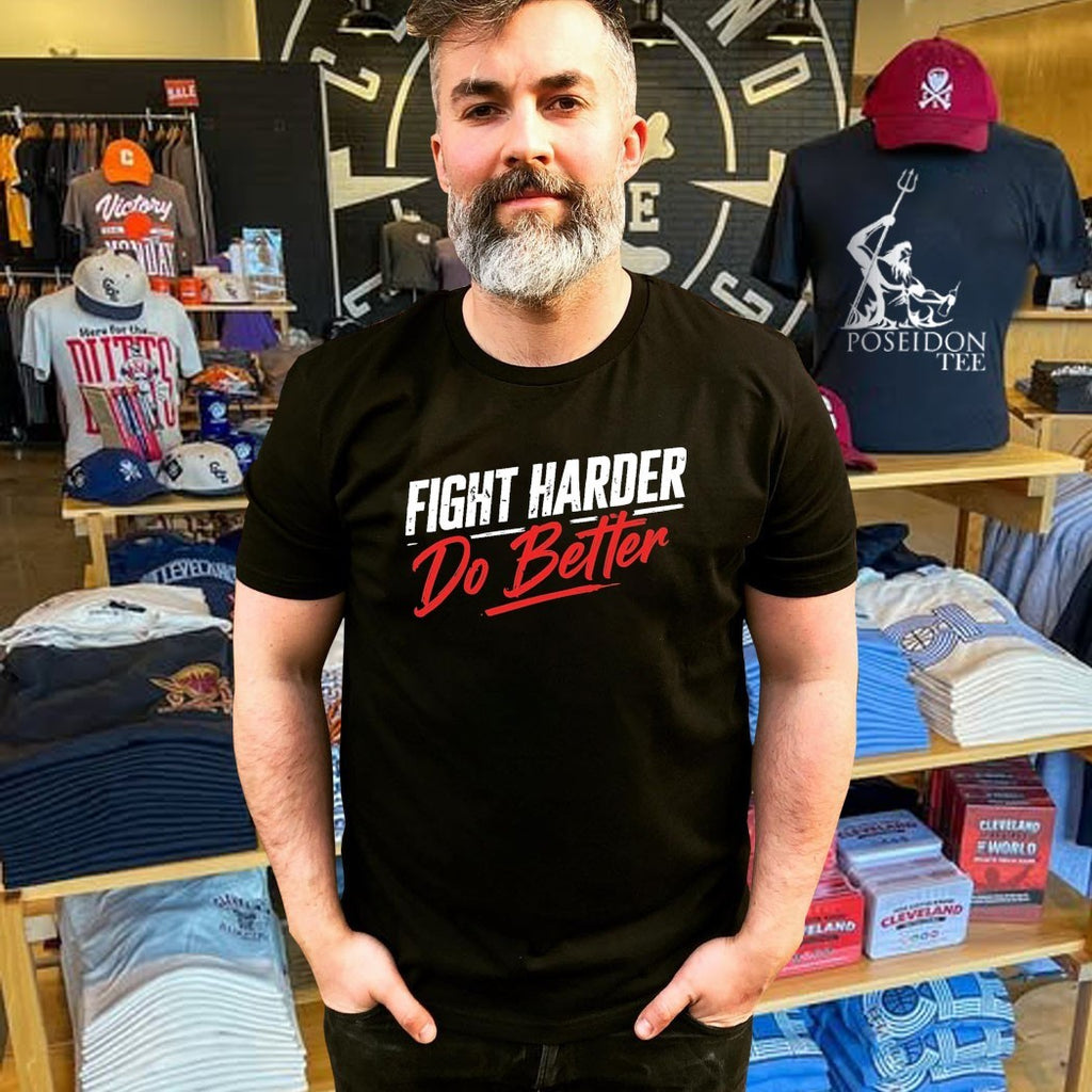 Shaolinsfunnyguy Fight Harder Do Better T-shirt