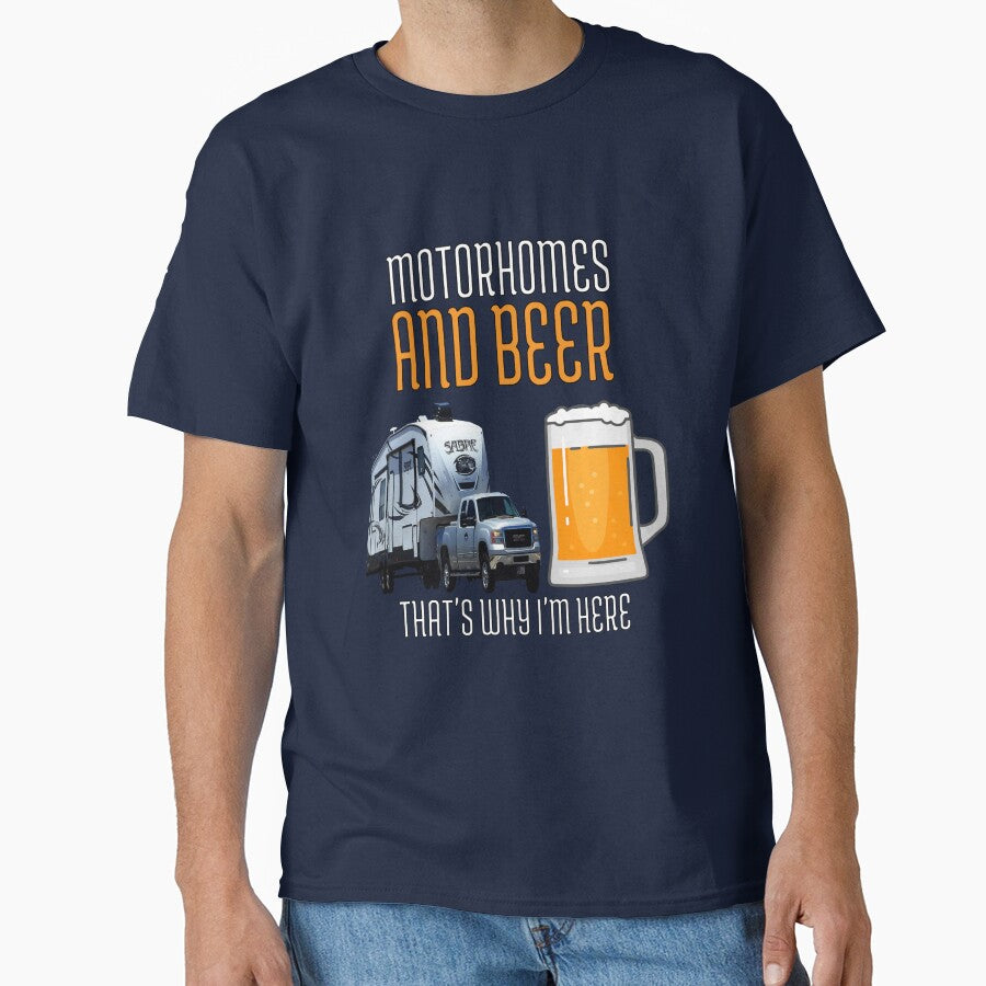 Funny Beer Humor Drinker Motorhomes And Beer That’s Why I’m Here by fantasticdesign