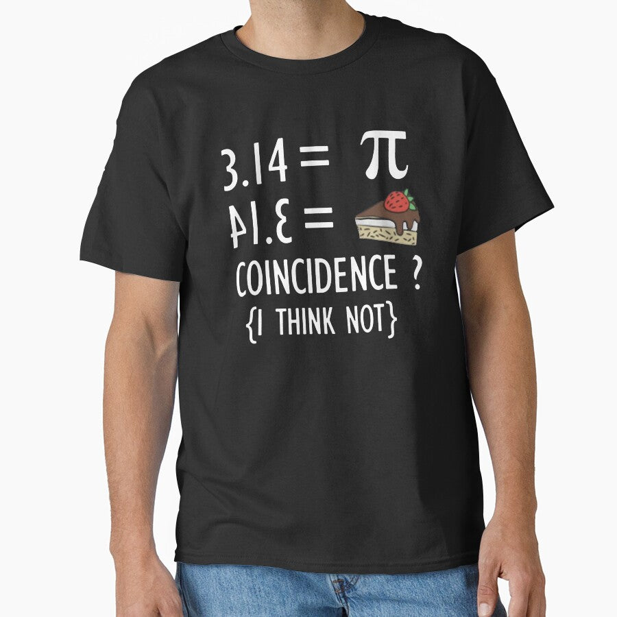 Funny Math T Shirt Gifts-Pi Number and Pie Coincidence I Think Not for Women Men by Anna0908