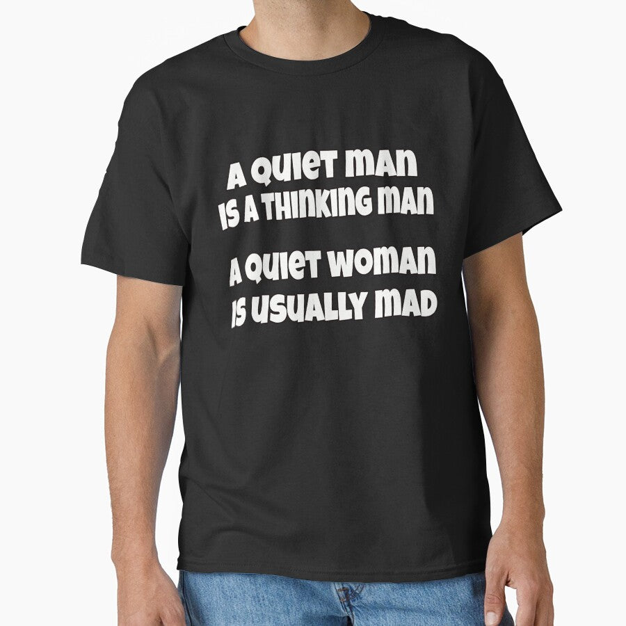 Sarcastic Humor A Quiet Man Is A Thinking Man by fantasticdesign