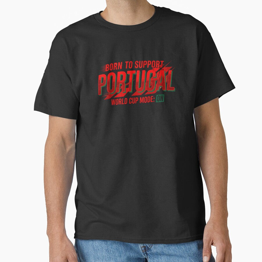 Born To Support Portugal World Cup Mode On Shirt | Portugal Soccer Fan Tee 2026.png by rebuZZ-Apparels-The Minimalistic Buzz