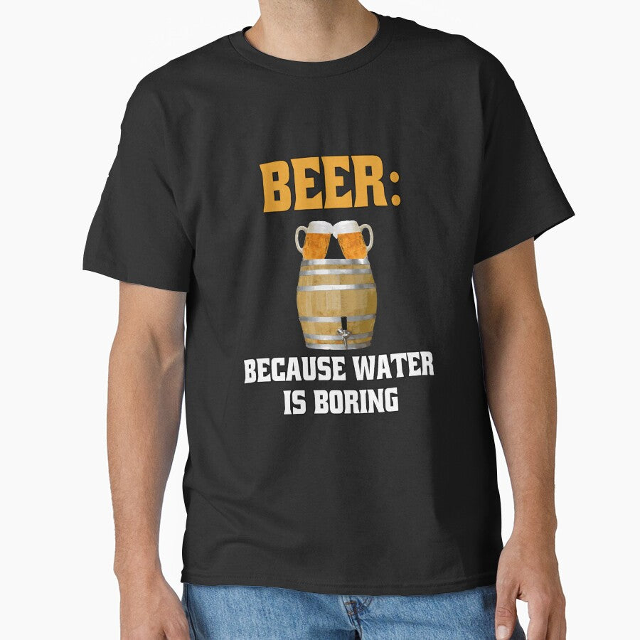 Funny Sarcastic Beer Drinkers Beer: Because Water is Boring. by fantasticdesign