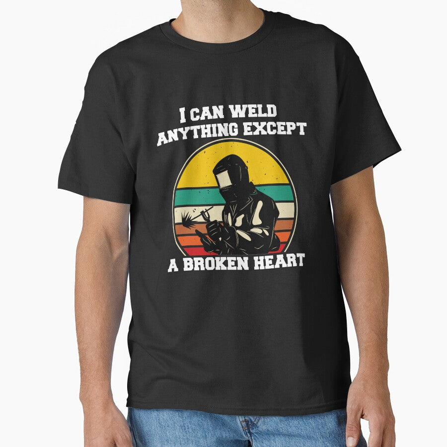 Welder Welding Occupation I Can Weld Anything Except A Broken Heart by fantasticdesign