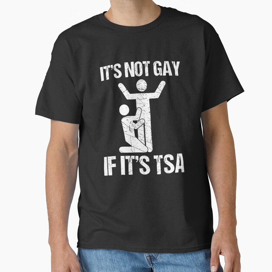 It’s Not Gay If It’s TSA Funny Airport Joke by margamPagenberg