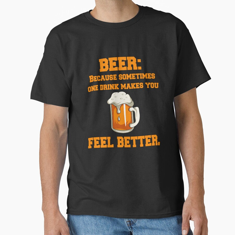 Funny Sarcastic Beer Drinkers Humor Beer: Because Sometimes One Drink Makes by fantasticdesign
