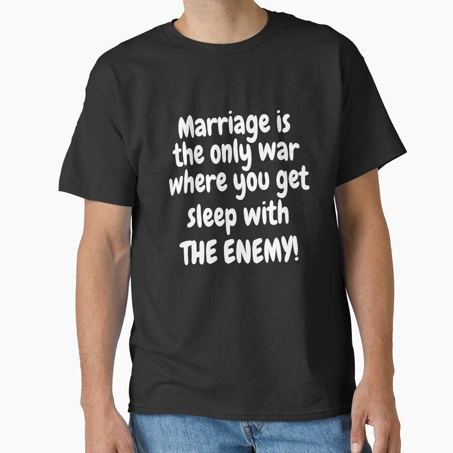 Funny Sarcastic Saying Marriage Is The Only War Where You Get To by fantasticdesign