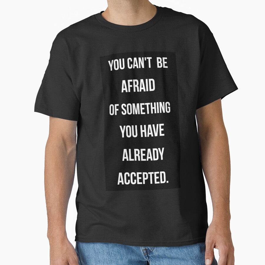 You Can’t Be Afraid – Minimalist Motivational Quote Shirt | Bold Typography Black Aesthetic by sumodesign