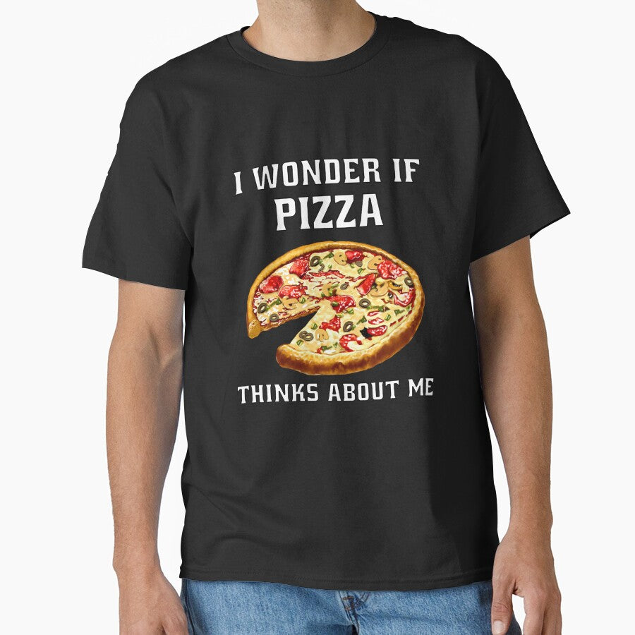 Funny Sarcastic Pizza Humor I Wonder If Pizza Thinks About Me. by fantasticdesign