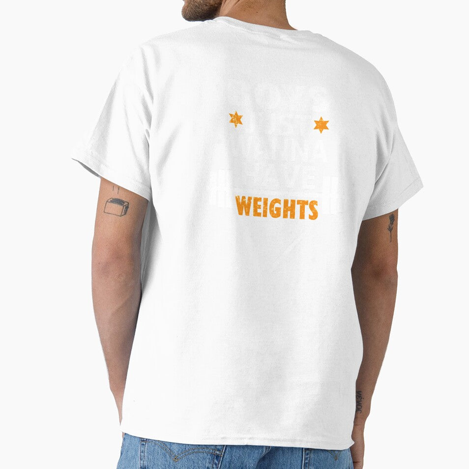 Boys Just Wanna Have Weights Motivation Shirt by Graphroad