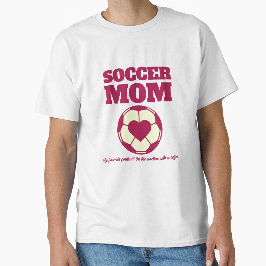 Soccer Mom Favorite Position T-Shirt by rjhdesigns