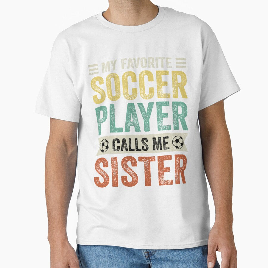 My Favorite Soccer Player Calls Me Sister by TheWildStyle