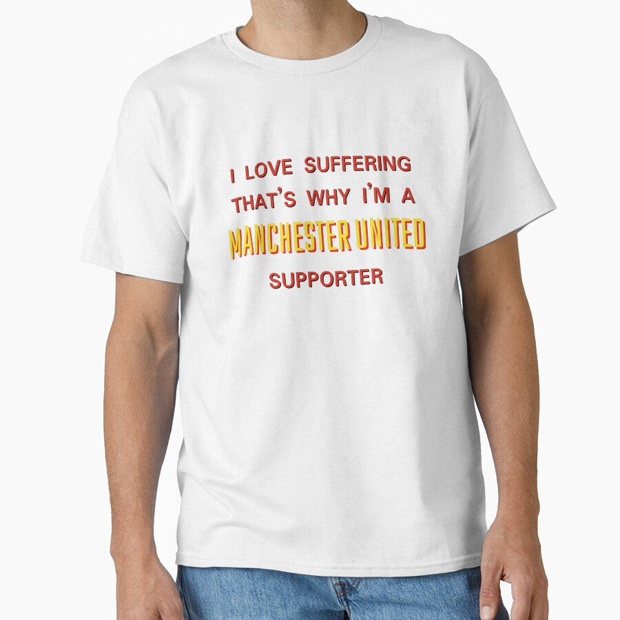 I love suffering that's why I'm a Manchester United Supporter by Niche Fandoms R Us