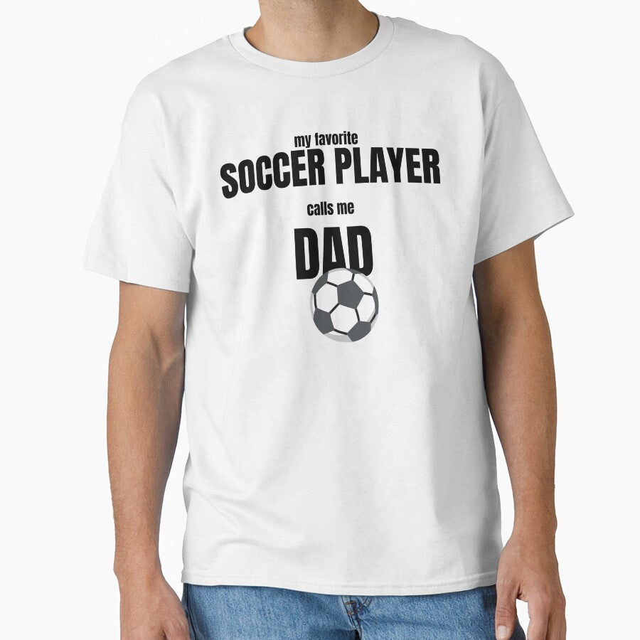 My Favorite Soccer Player Calls Me Dad Funny Soccer Dad Gift by PlayTrackCo