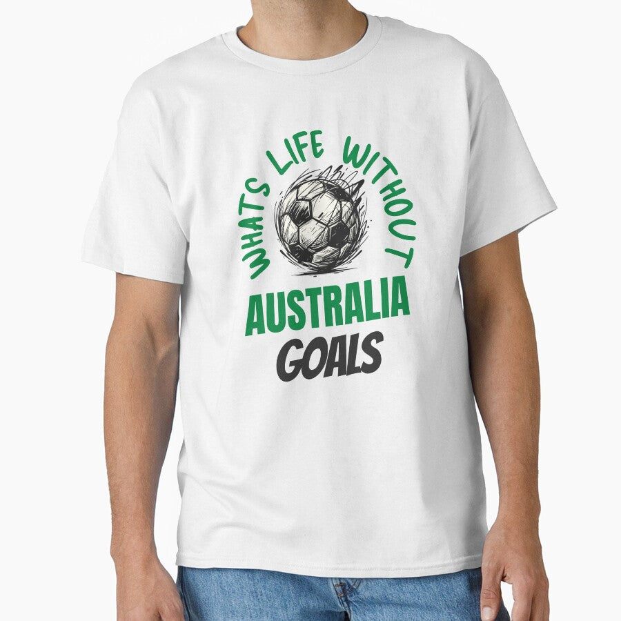 What's Life Without Australia Goals -  Australian Football Fan by AnAzArt