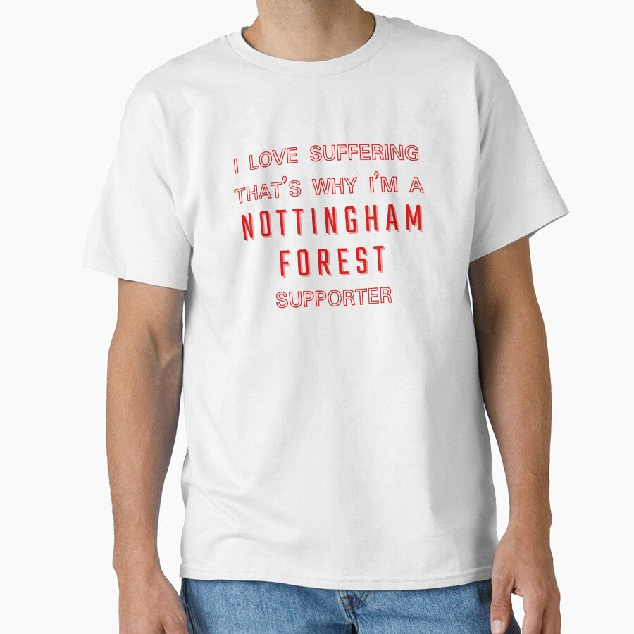 I love suffering that's why I'm a Nottingham Forest Supporter by Niche Fandoms R Us