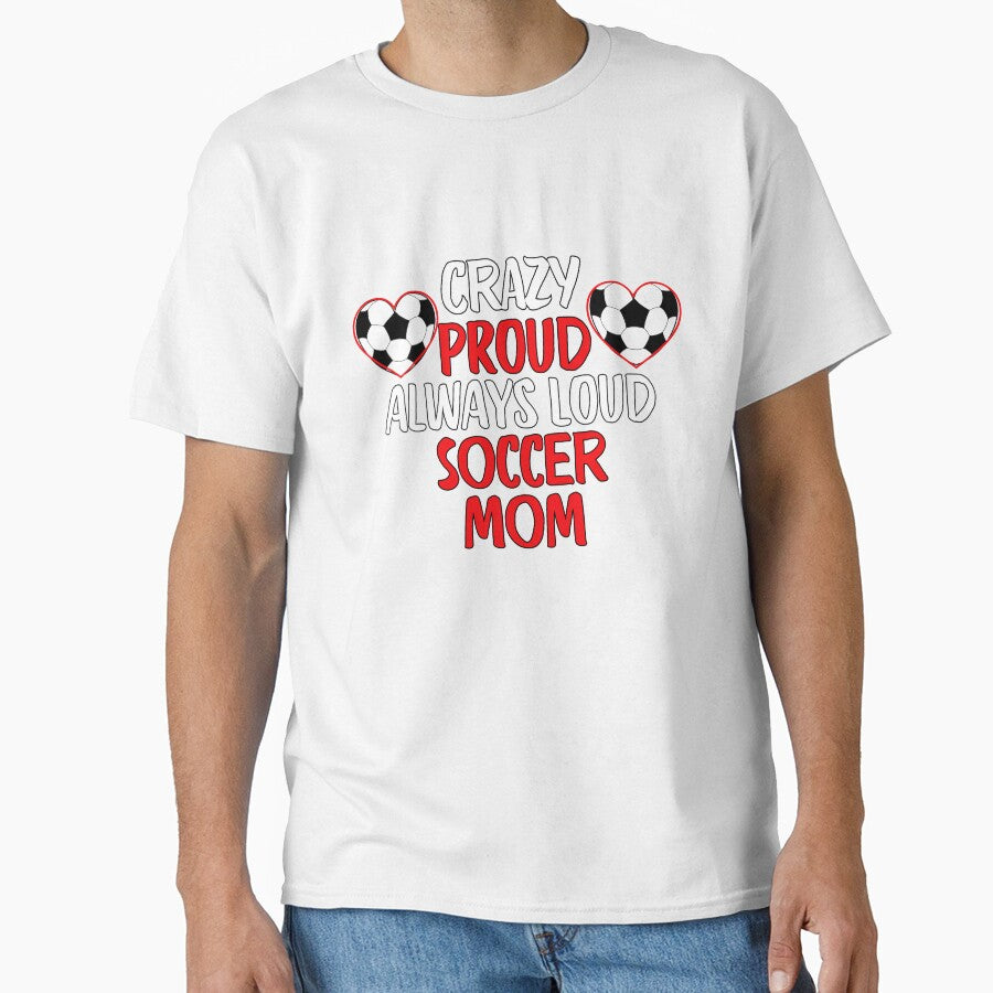 Crazy Proud Always Loud Soccer Mom Funny Soccer Mom Gift by lou731