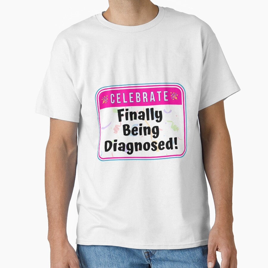 CELEBRATE:  Finally Being Diagnosed! - funny celebration signs by DesignsFromTW-S