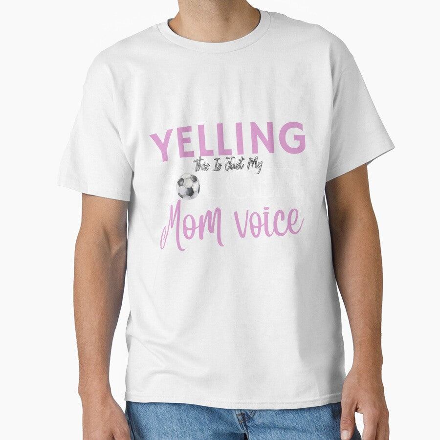 I'm Not Yelling This Is Just My Soccer Mom Voice, Funny Gift For Mom by Quicker-Shop
