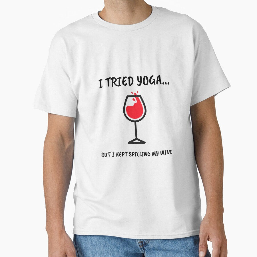 I Tried Yoga But Spilled My Wine by RiseandShineTee