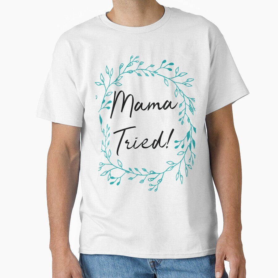 Mama Tried Funny Art Witty Decor A501 by byNicol