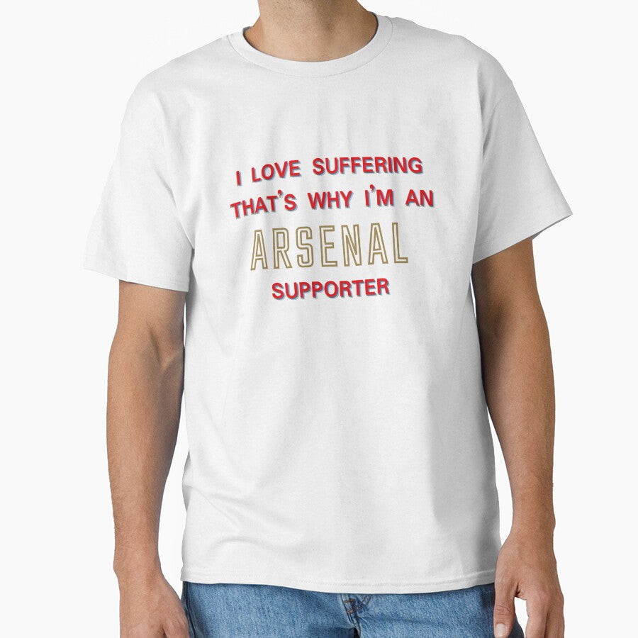 I love suffering that's why I'm an Arsenal Supporter by Niche Fandoms R Us