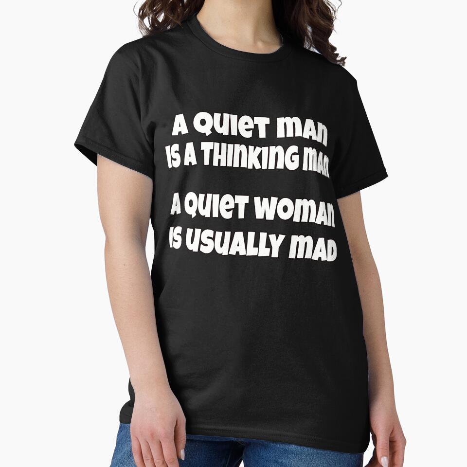 Sarcastic Humor A Quiet Man Is A Thinking Man by fantasticdesign