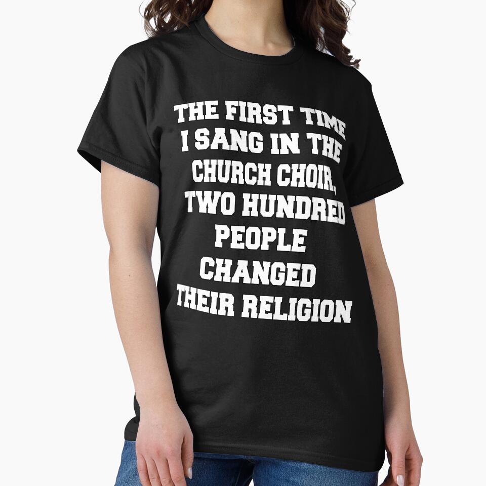 Funny Sarcastic Humor The First Time I Sang In The Church Choir by fantasticdesign