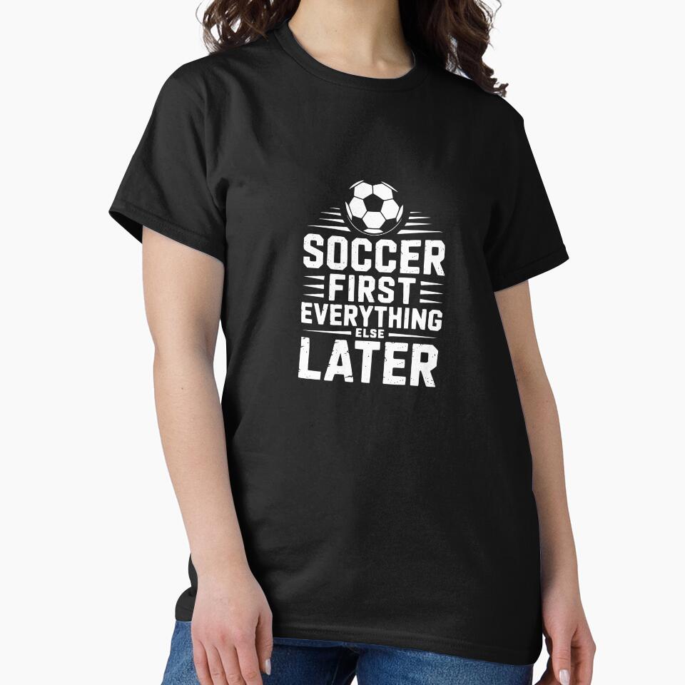 Soccer First Everything Else Later by theartfulaspie