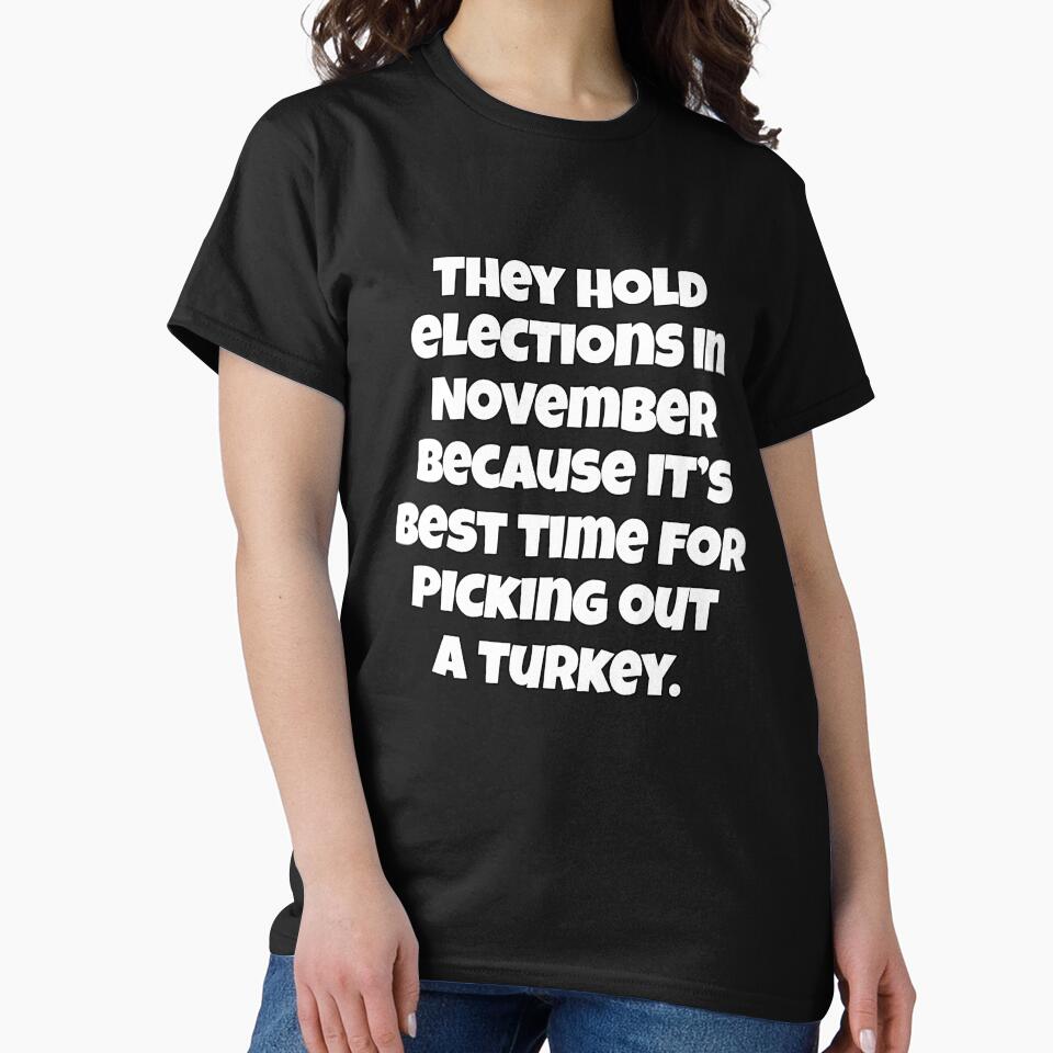 Funny Sarcastic Humor They Hold Elections In November Because by fantasticdesign
