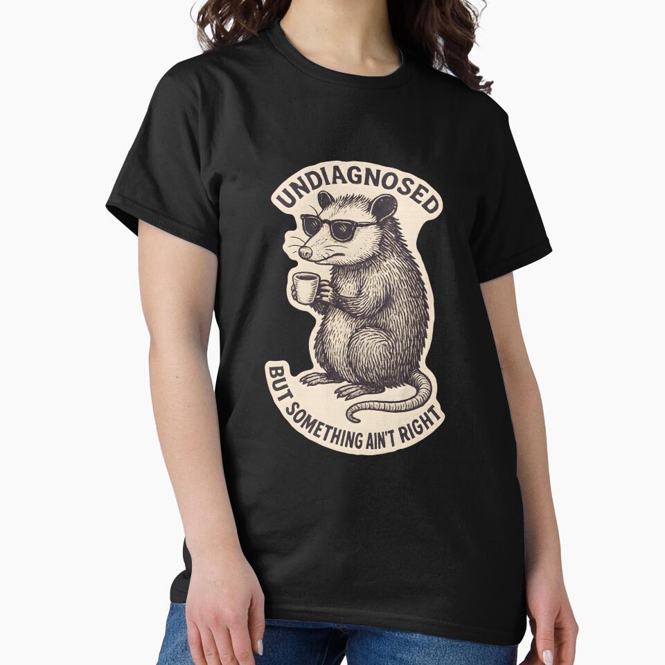 Undiagnosed But Something Ain't Right - Funny Opossum Neurodivergent by thecatcouch