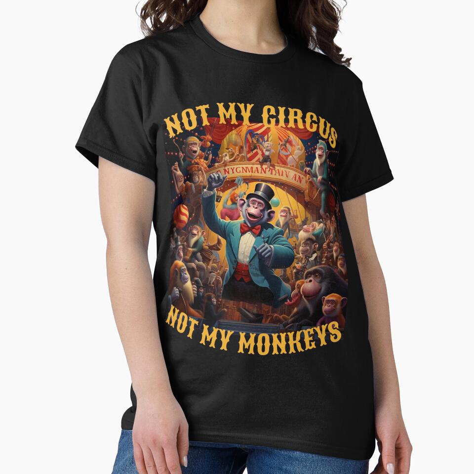 Not My Circus Not My Monkeys by Lab4YourStyle