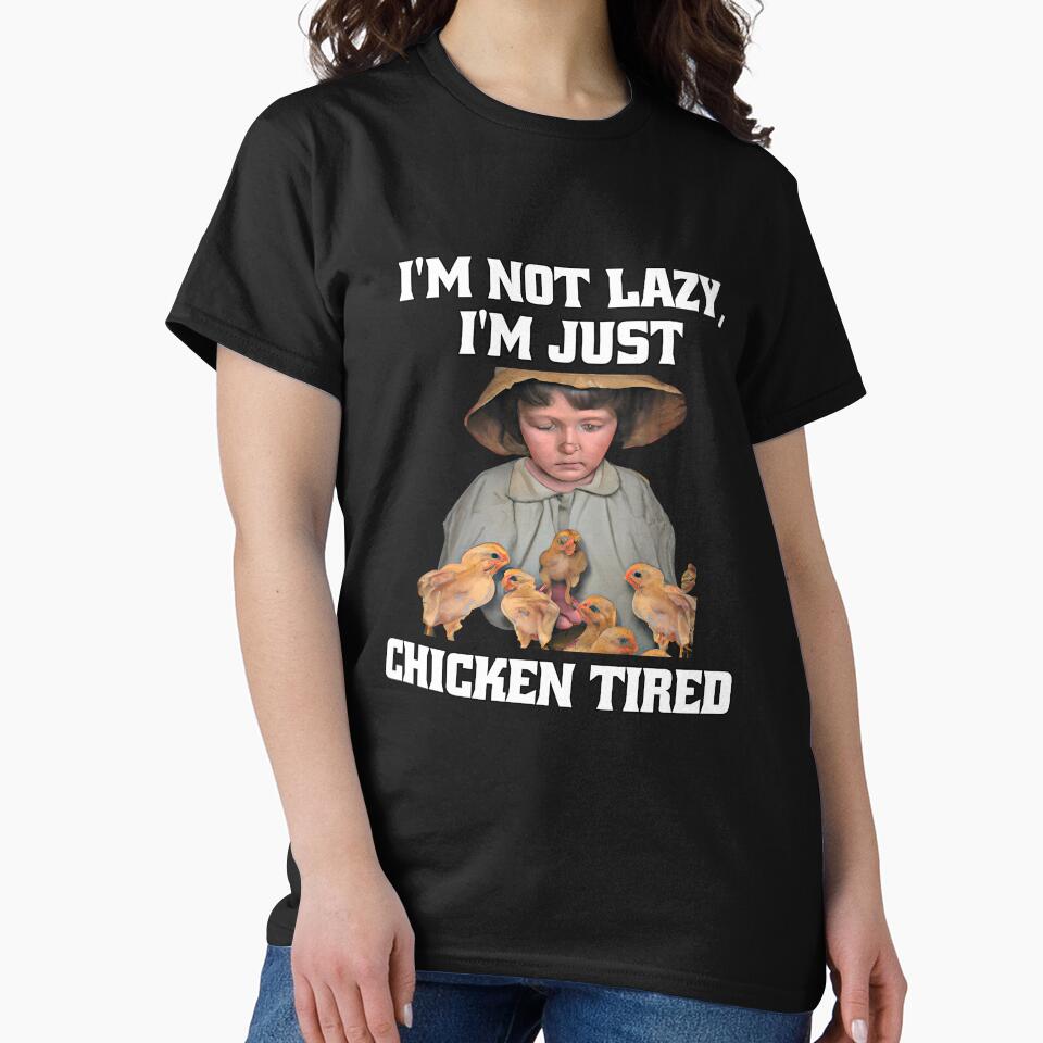 Funny Chicken Farmer Humor I'm Not Lazy, I'm Just Chicken Tired. by fantasticdesign
