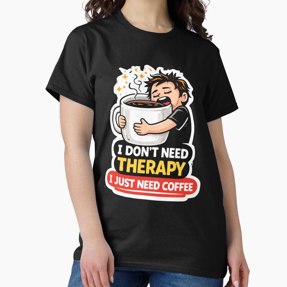 Funny I Dont Need Therapy I Just Need Coffee by LitlCalmStudio