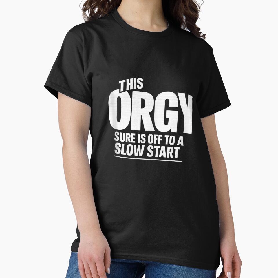 This Orgy Sure Is Off To A Slow Start Funny Meme Design by River Silva