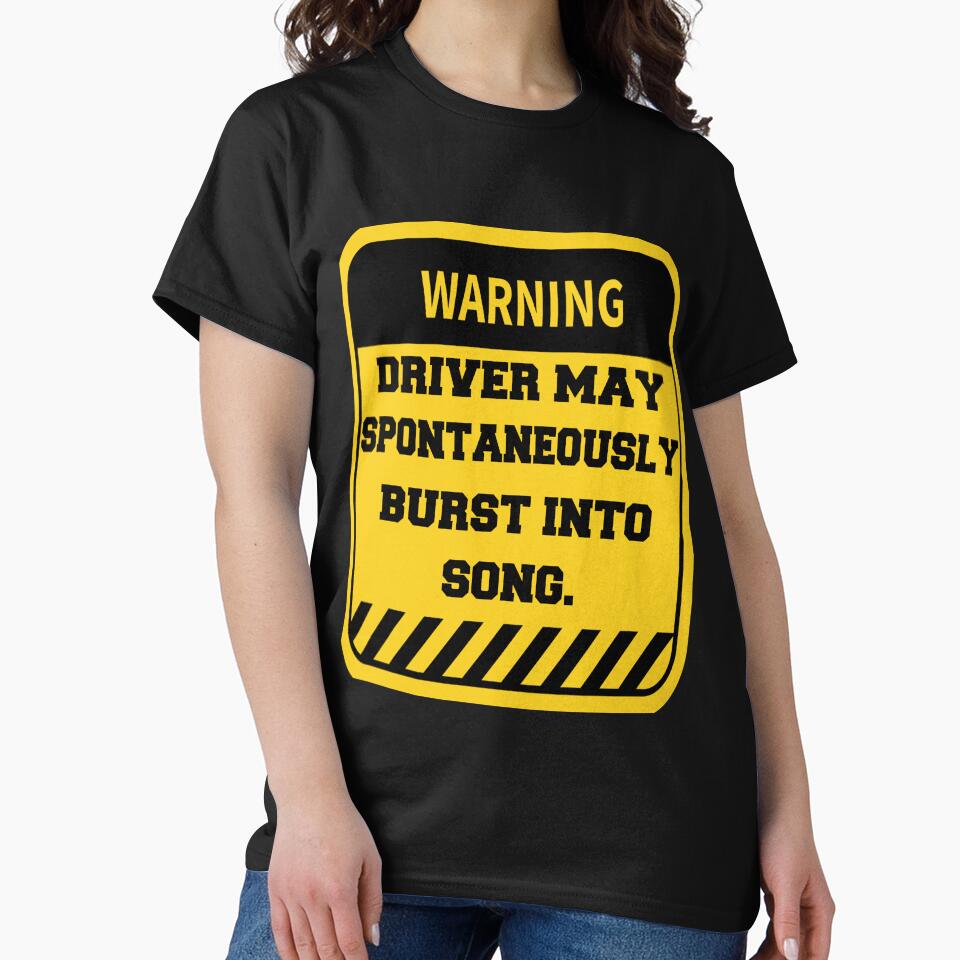 Funny Sarcastic Humor Warning Driver May Spontaneously Burst Into Song by fantasticdesign